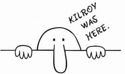 Kilroy was here